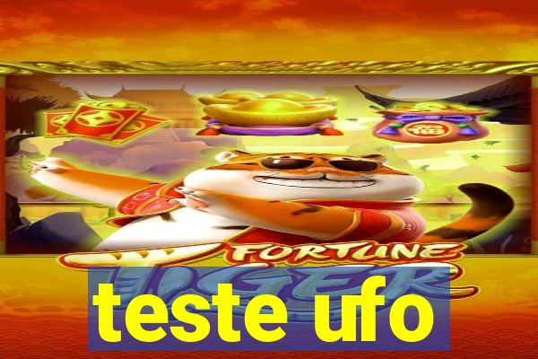 teste ufo